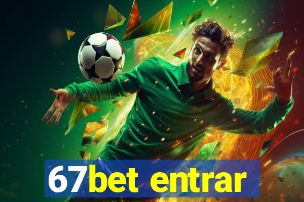 67bet entrar